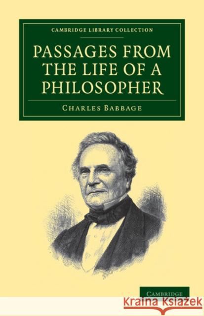 Passages from the Life of a Philosopher Charles Babbage   9781108037884 Cambridge University Press