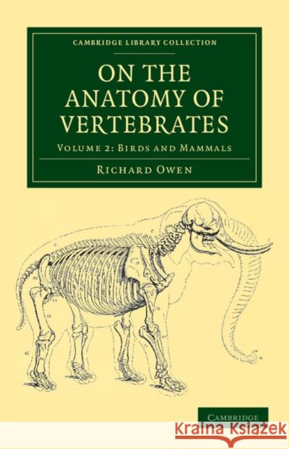 On the Anatomy of Vertebrates Richard Owen 9781108038263
