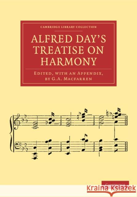 Alfred Day's Treatise on Harmony Alfred Day G. A. Macfarren 9781108038607 Cambridge University Press