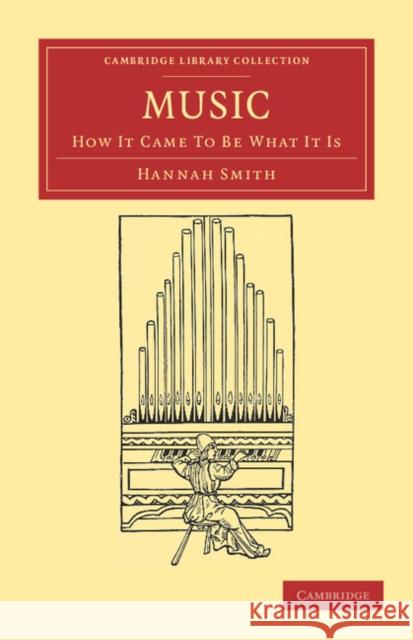 Music: How It Came to Be What It Is Smith, Hannah 9781108038812