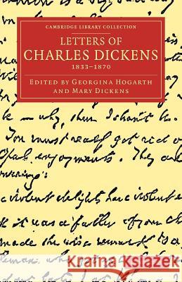 Letters of Charles Dickens: 1833-1870 Dickens, Charles 9781108040044 Cambridge University Press