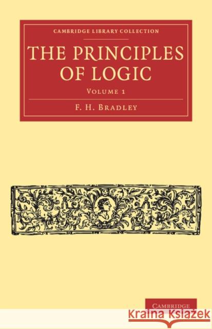 The Principles of Logic F. H. Bradley 9781108040273 Cambridge University Press