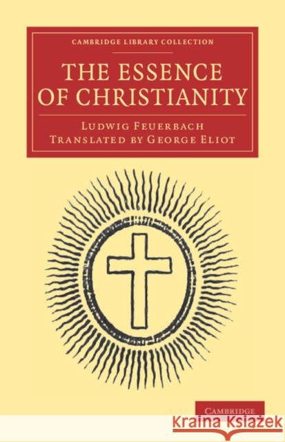 The Essence of Christianity Ludwig Feuerbach 9781108040310 0