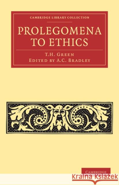 Prolegomena to Ethics T. H. Green A. C. Bradley 9781108040327