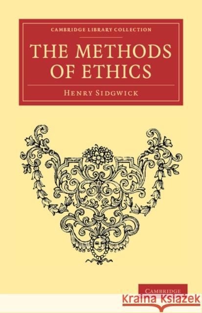 The Methods of Ethics Henry Sidgwick 9781108040365 Cambridge University Press