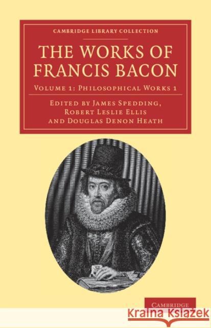 The Works of Francis Bacon Francis Bacon James Spedding Robert Leslie Ellis 9781108040648