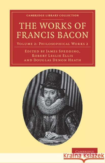 The Works of Francis Bacon Francis Bacon James Spedding Robert Leslie Ellis 9781108040655