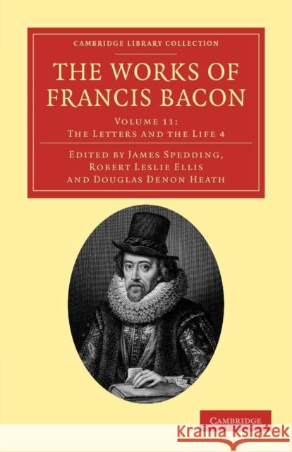 The Works of Francis Bacon Francis Bacon James Spedding Robert Leslie Ellis 9781108040747