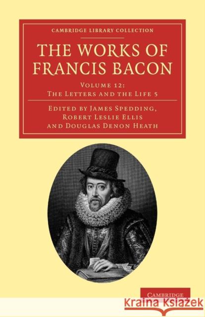 The Works of Francis Bacon Francis Bacon James Spedding Robert Leslie Ellis 9781108040754 Cambridge University Press