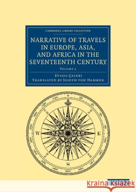 Narrative of Travels in Europe, Asia, and Africa in the Seventeenth Century Evliya Elebi                             Evilya Elebi                             Joseph Von Hammer 9781108041782 Cambridge University Press