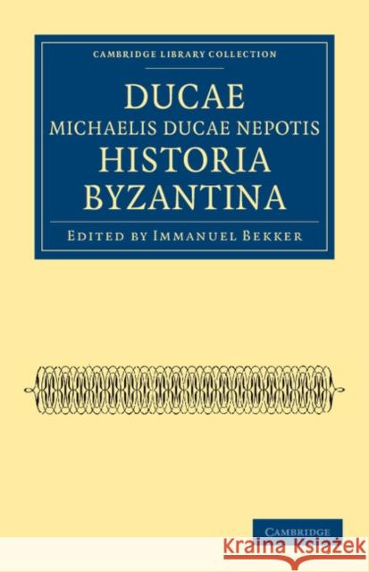 Ducae Michaelis Ducae Nepotis Historia Byzantina Ducas 9781108042208 Cambridge University Press