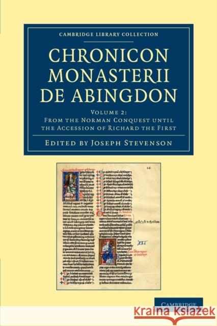 Chronicon Monasterii de Abingdon: Volume 2, from the Norman Conquest Until the Accession of Richard the First Stevenson, Joseph 9781108042710