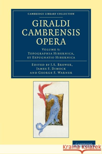 Giraldi Cambrensis Opera Brewer, J. S. 9781108042956 Cambridge University Press