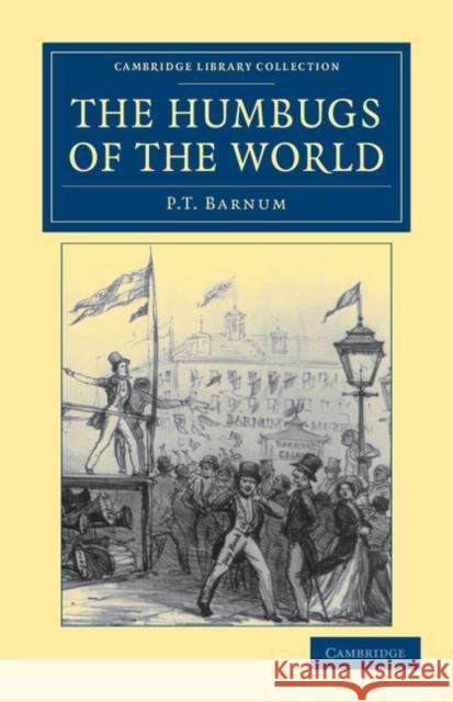 The Humbugs of the World P. T. Barnum 9781108044356 Cambridge University Press