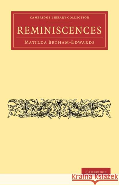 Reminiscences Matilda Betham-Edwards 9781108044998