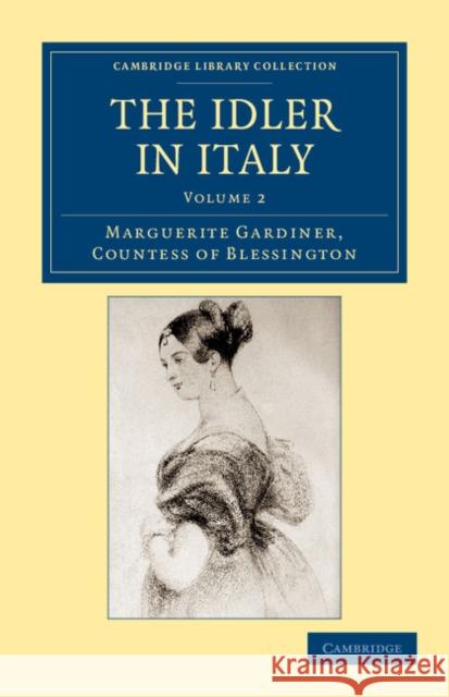 The Idler in Italy Marguerite Blessington 9781108045285 Cambridge University Press