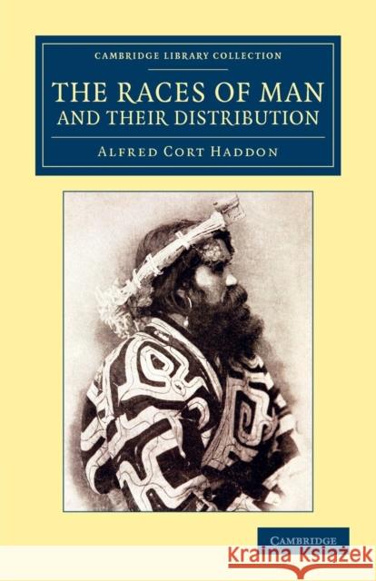 The Races of Man and Their Distribution Haddon, Alfred Cort 9781108046275