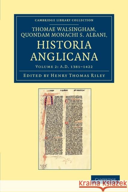 Thomae Walshingham, Quondam Monachi S. Albani Historia Anglicana Riley, Henry Thomas 9781108046794