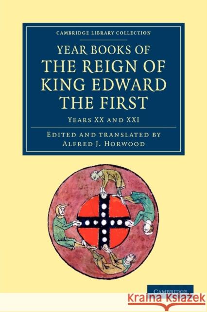 Year Books of the Reign of King Edward the First Alfred J. Horwood   9781108046916