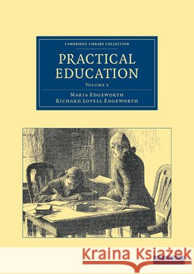 Practical Education Maria Edgeworth Richard Lovell Edgeworth 9781108047470 Cambridge University Press
