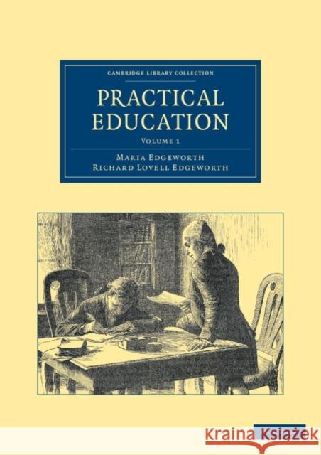 Practical Education Maria Edgeworth Richard Lovell Edgeworth 9781108047470 Cambridge University Press