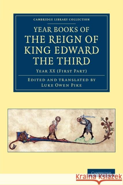 Year Books of the Reign of King Edward the Third Luke Owen Pike   9781108048026