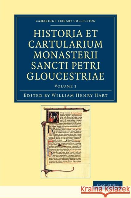 Historia Et Cartularium Monasterii Sancti Petri Gloucestriae Hart, William Henry 9781108048088 Cambridge University Press