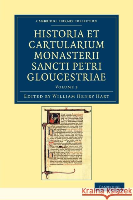 Historia Et Cartularium Monasterii Sancti Petri Gloucestriae Hart, William Henry 9781108048101