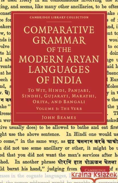 Comparative Grammar of the Modern Aryan Languages of India: To Wit, Hindi, Panjabi, Sindhi, Gujarati, Marathi, Oriya, and Bangali Beames, John 9781108048156 Cambridge University Press