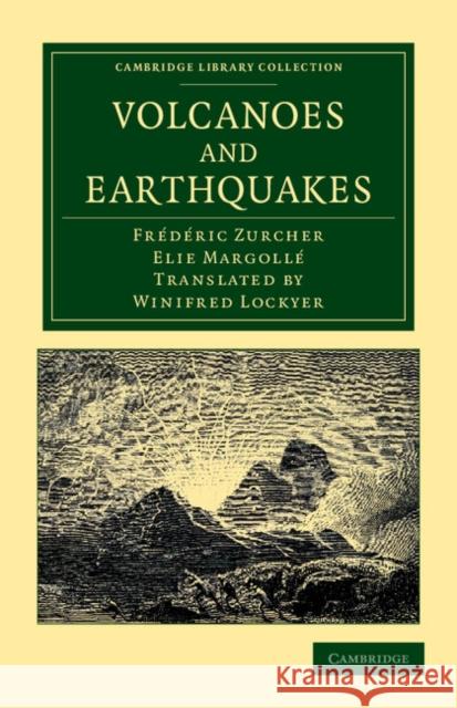 Volcanoes and Earthquakes Frederic Zurcher Elie Margolle Winifred Lockyer 9781108049405 Cambridge University Press
