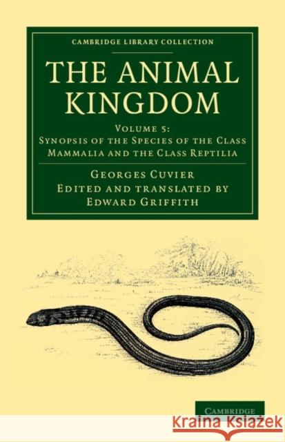 The Animal Kingdom: Arranged in Conformity with its Organization Georges Cuvier, Edward Griffith 9781108049580