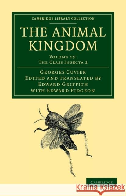 The Animal Kingdom: Arranged in Conformity with Its Organization Cuvier, Georges 9781108049689 Cambridge University Press