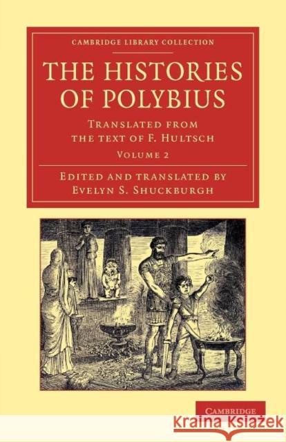 The Histories of Polybius: Translated from the Text of F. Hultsch Polybius 9781108050791