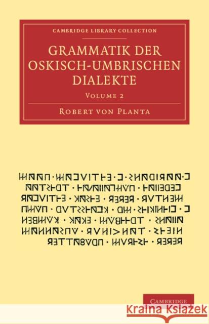 Grammatik Der Oskisch-Umbrischen Dialekte Planta, Robert Von 9781108051040 Cambridge University Press