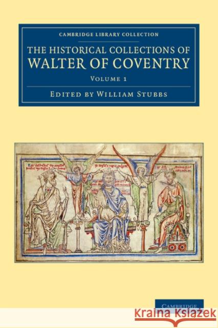 The Historical Collections of Walter of Coventry William Stubbs   9781108051125 Cambridge University Press