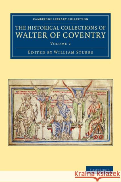 The Historical Collections of Walter of Coventry William Stubbs   9781108051132 Cambridge University Press