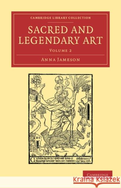 Sacred and Legendary Art Anna Jameson 9781108051798 Cambridge University Press