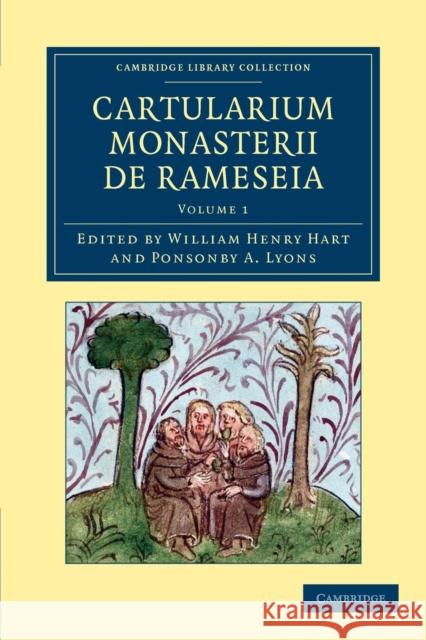 Cartularium Monasterii de Rameseia William Henry Hart Ponsonby A. Lyons 9781108052184 Cambridge University Press