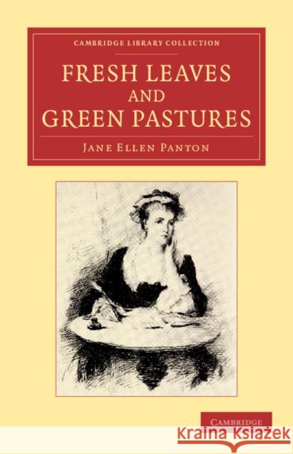 Fresh Leaves and Green Pastures Jane Ellen Panton   9781108053037 Cambridge University Press