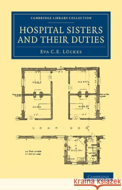 Hospital Sisters and Their Duties Lückes, Eva C. E. 9781108053075 Cambridge University Press