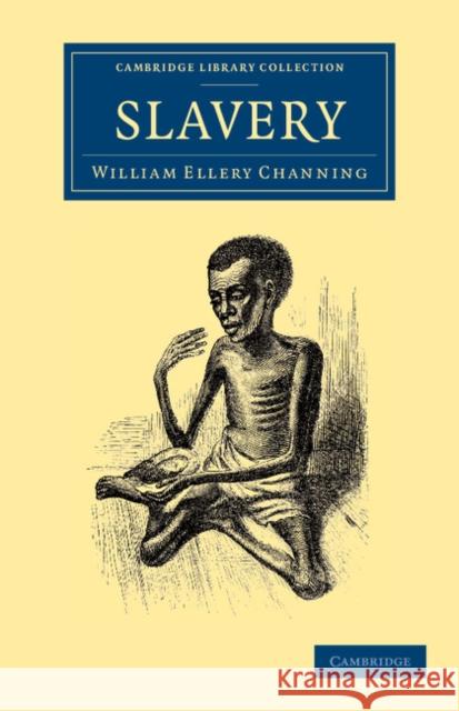 Slavery William Ellery Channing 9781108053150 Cambridge University Press