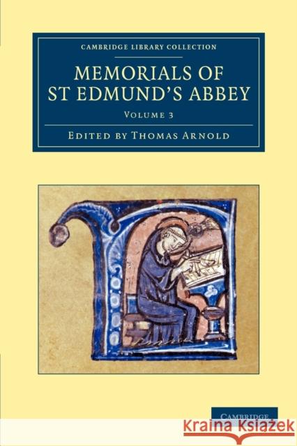 Memorials of St Edmund's Abbey Thomas Arnold 9781108053327 Cambridge University Press