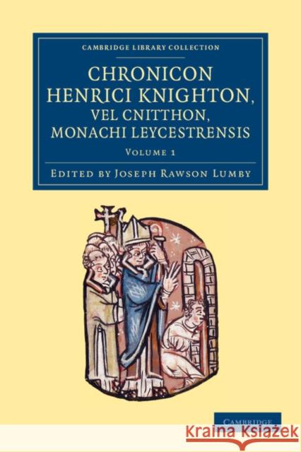 Chronicon Henrici Knighton Vel Cnitthon, Monachi Leycestrensis Knighton, Henry 9781108053402 Cambridge University Press