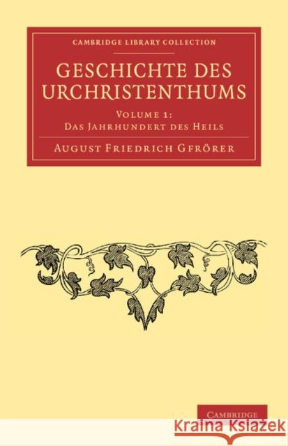 Geschichte des Urchristenthums August Friedrich Gfrörer 9781108053662