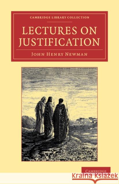 Lectures on Justification John Henry Newman 9781108053754 Cambridge University Press