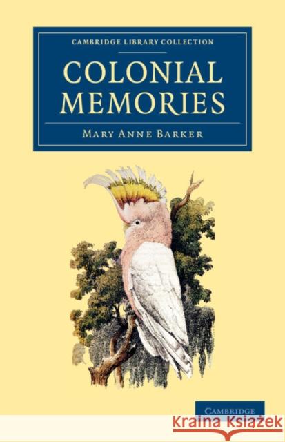 Colonial Memories Lady Mary Anne Barker   9781108054102