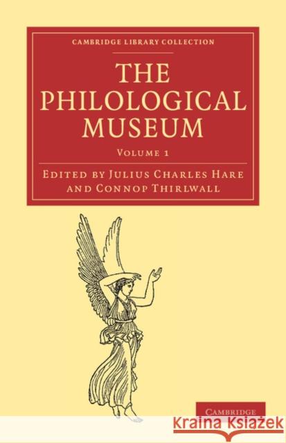 The Philological Museum Julius Charles Hare Connop Thirlwall  9781108054140