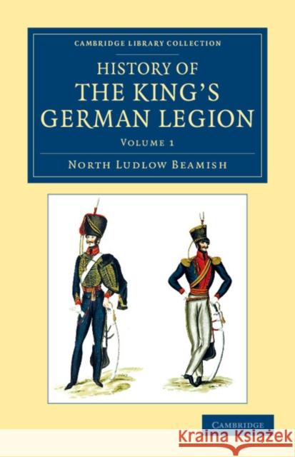 History of the King's German Legion North Ludlow Beamish   9781108054218