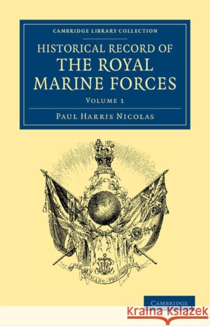 Historical Record of the Royal Marine Forces Paul Harris Nicolas   9781108054249