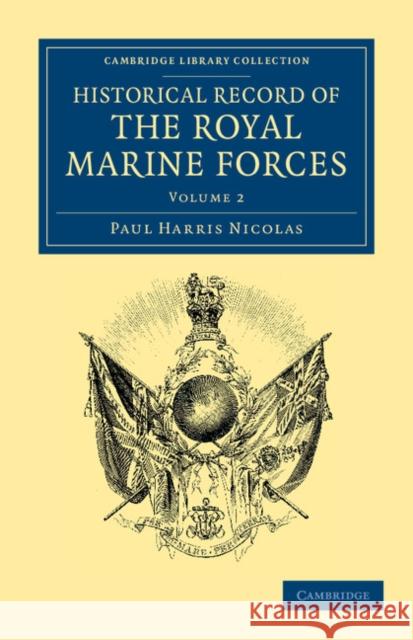 Historical Record of the Royal Marine Forces Paul Harris Nicolas   9781108054256